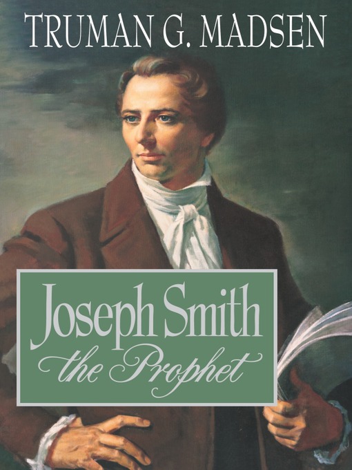 Title details for Joseph Smith the Prophet by Truman G. Madsen - Available